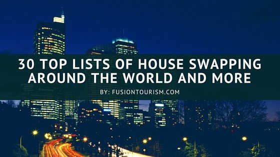 30 Top Lists of House Swapping Around the World