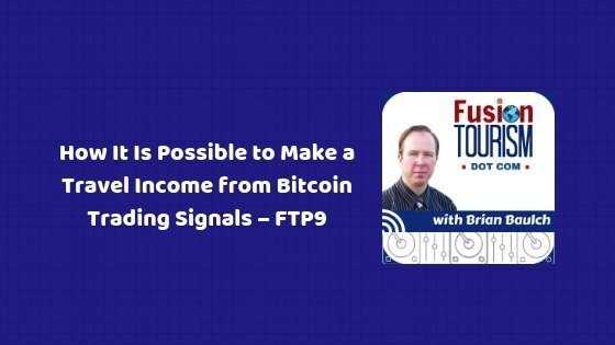 How It Is Possible to Make a Travel Income from Bitcoin Trading Signals – FTP9